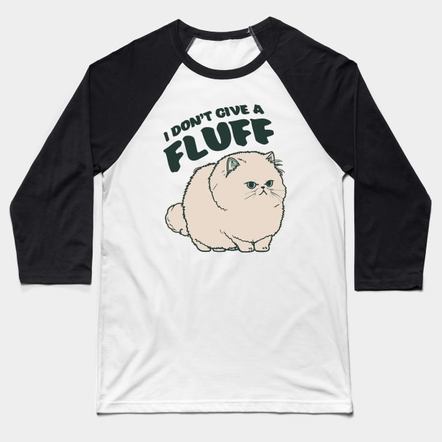 I Don't Give a Fluff || Adorable Fluffy Persian Cat Baseball T-Shirt by Mad Swell Designs